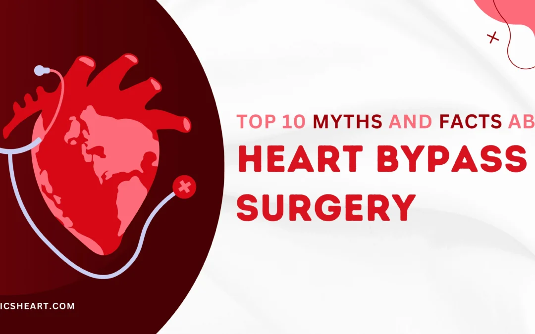 10 Myths & Facts about Heart Bypass Surgery